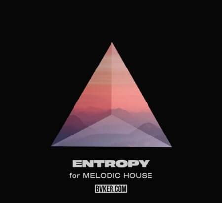 BVKER Entropy For Melodic House WAV MiDi